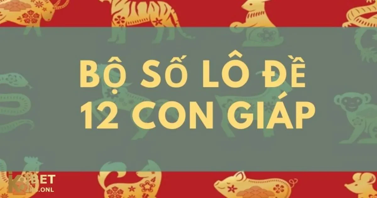 Mối Liên Hệ Giữa 12 Con Giáp Trong Lô Đề Tại K8 4 12 Con Giáp Trong Lô Đề: Mẹo dùng 12 con giáp để chọn số trong lô đề