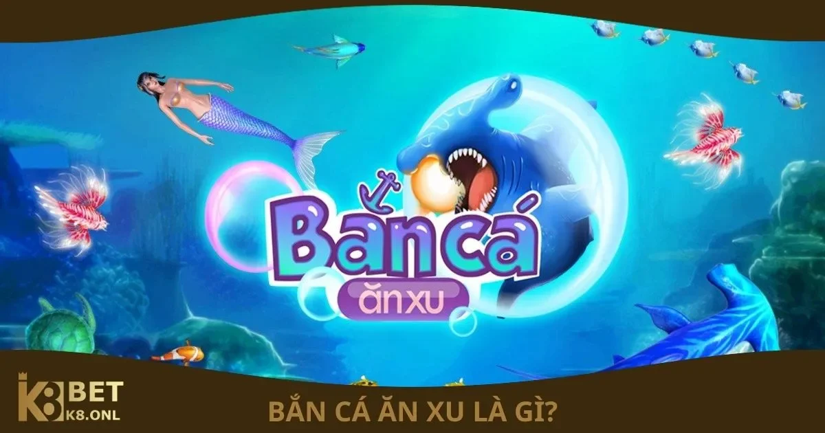Bắn Cá Ăn Xu Là Gì? Tìm Hiểu Cách Chơi Chi Tiết Tại K8 10 Bắn Cá Ăn Xu Là Gì? Tìm Hiểu Cách Chơi Chi Tiết Tại K8
