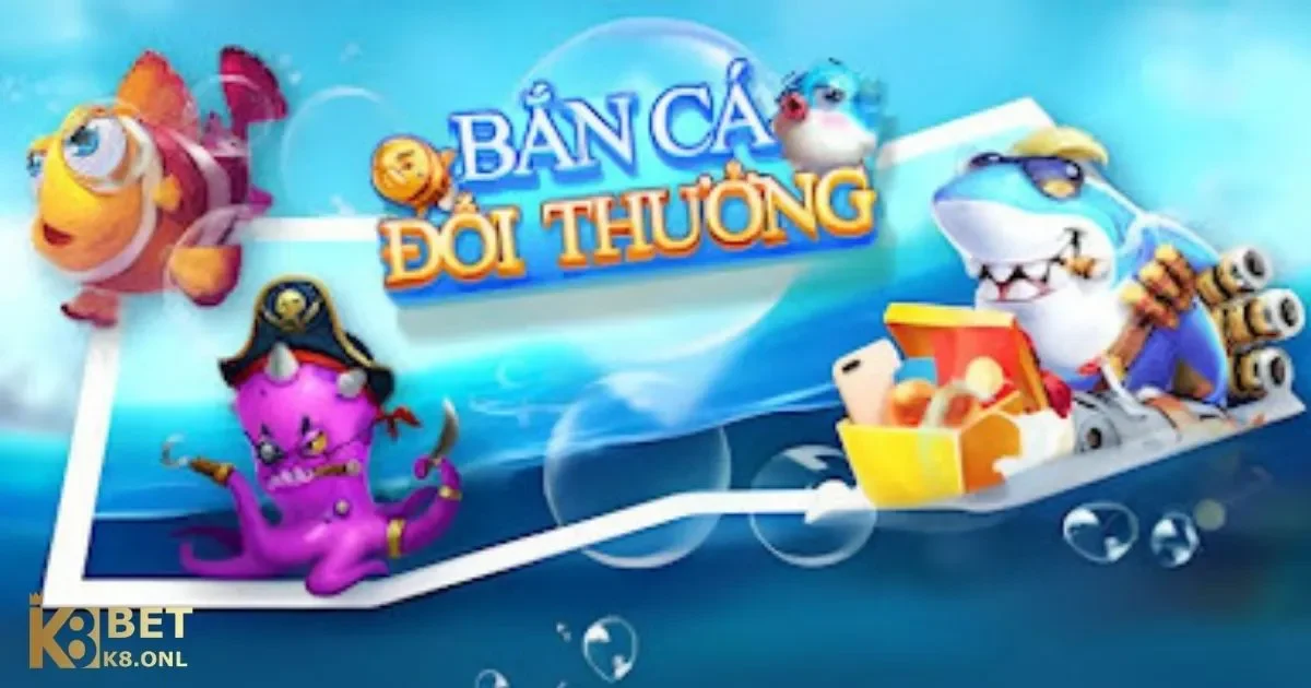 Bắn Cá Đổi Thưởng Là Gì? Cơ Chế Đổi Thưởng Tại K8 4 Bắn Cá Đổi Thưởng Là Gì? Cơ chế đổi thưởng trong game bắn cá