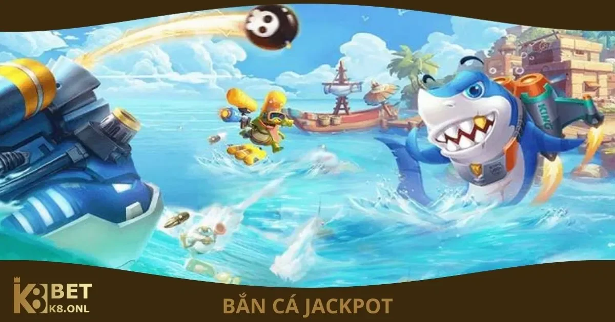 Bắn Cá Jackpot Là Gì? Đặc Điểm Của Bắn Cá Jackpot Tại K8 2 Bắn cá Jackpot là gì?