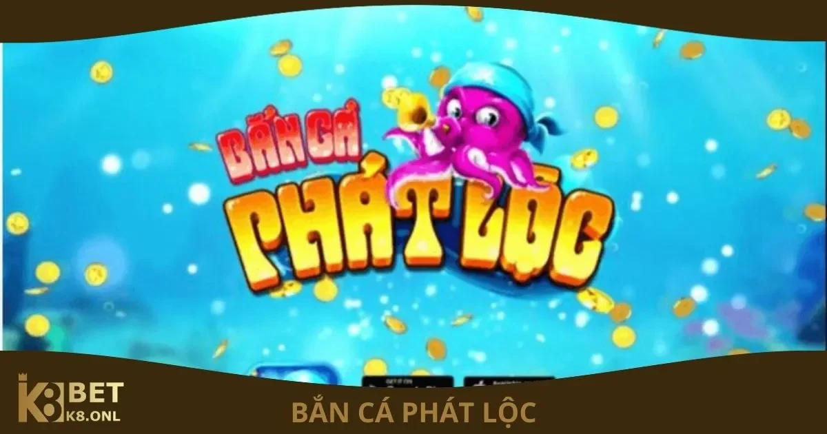 Trò Chơi Bắn Cá Phát Lộc Là Gì? Chiến Thuật Tối Ưu Tại K8 2 Trò chơi Bắn cá Phát Lộc là gì?