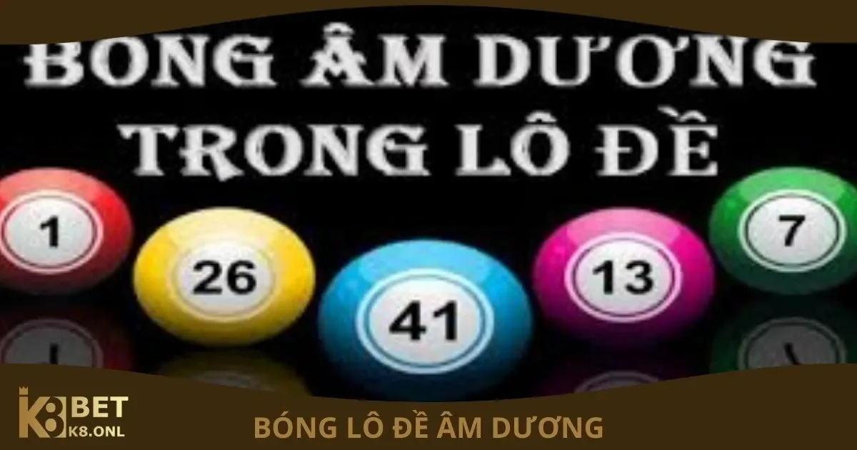 Bóng Lô Đề Âm Dương Là Gì? Các Mẹo Chơi Tại K8 2 Bóng lô đề âm dương là gì?