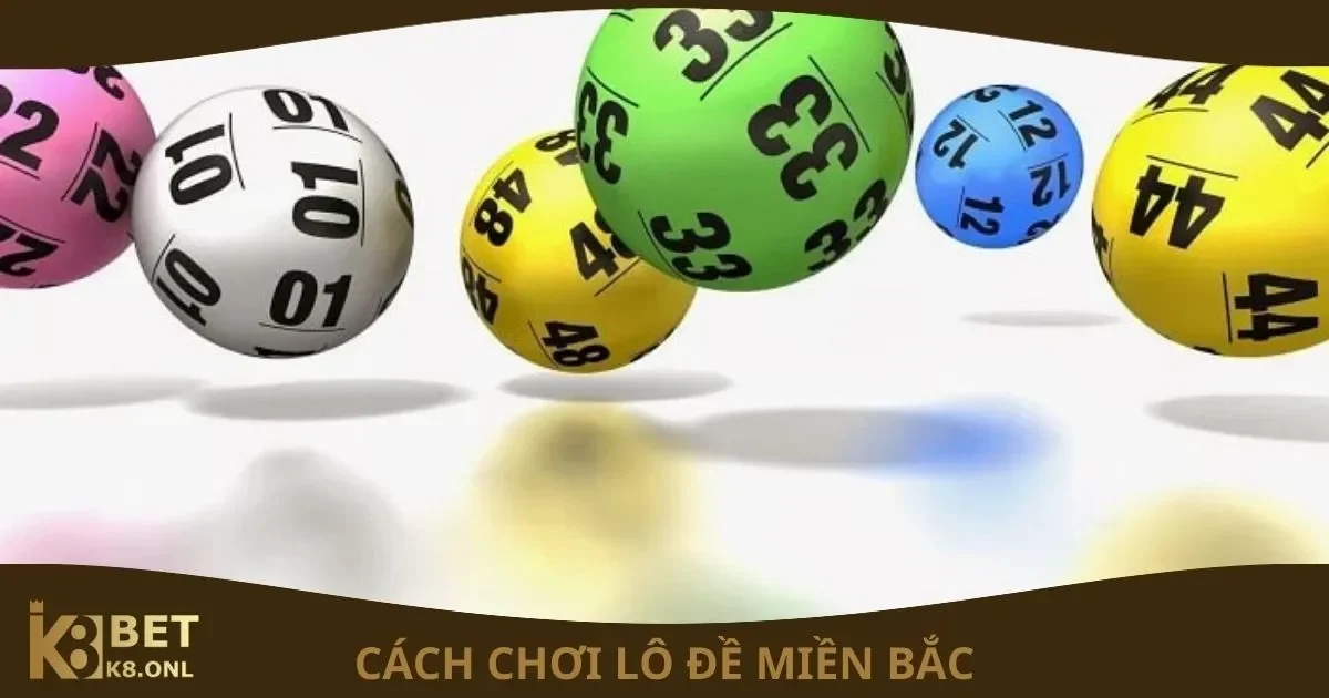 Cách Chơi Lô Đề Miền Bắc: Kinh Nghiệm Hiệu Quả Tại K8 5 Cách Chơi Lô Đề Miền Bắc: Kinh Nghiệm Hiệu Quả Tại K8