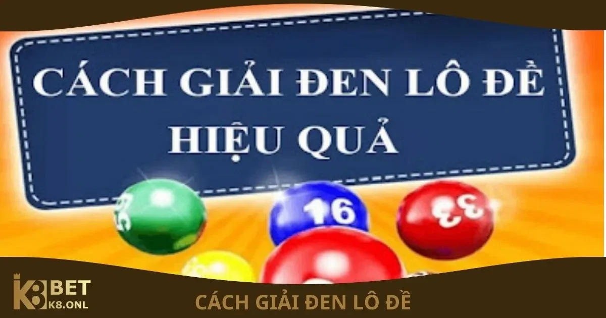 Cách Giải Đen Trong Lô Đề Là Gì? Cách Giải Đen Lô Đề Tại K8 11 Cách Giải Đen Trong Lô Đề Là Gì? Cách Giải Đen Lô Đề Tại K8