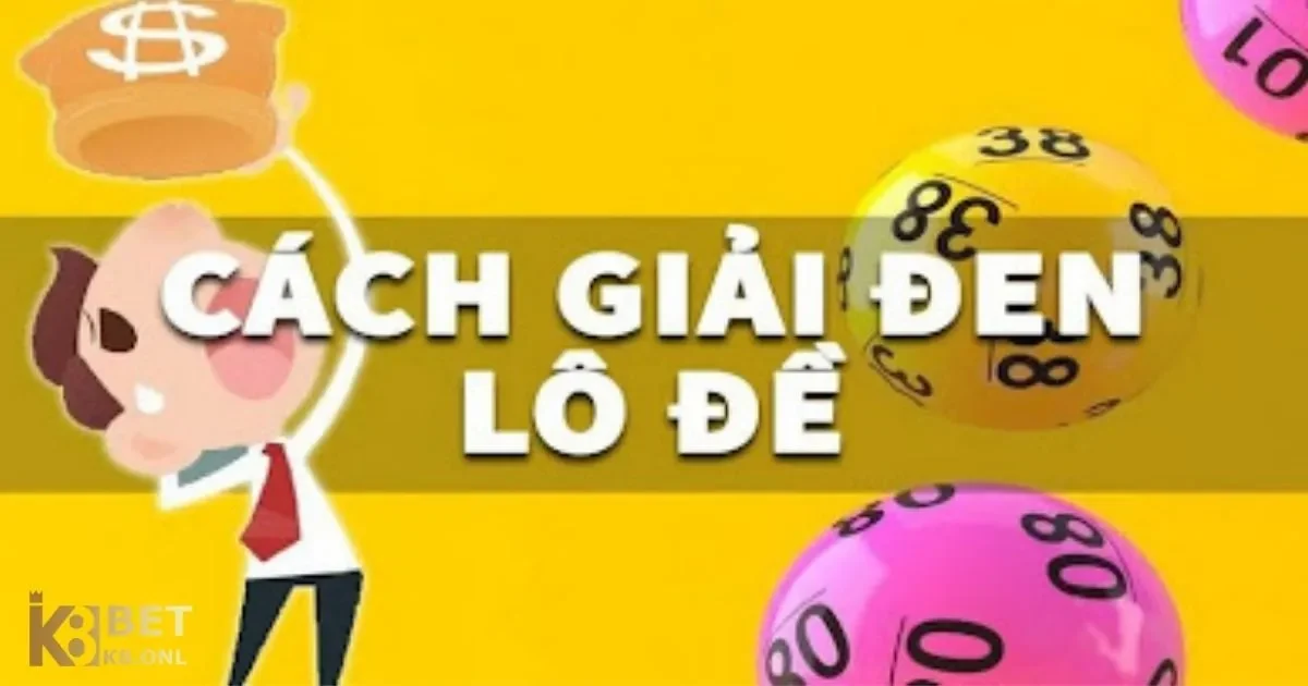 Cách Giải Đen Trong Lô Đề Là Gì? Cách Giải Đen Lô Đề Tại K8 4 Cách Giải Đen Trong Lô Đề Là Gì? Kinh nghiệm từ cao thủ giúp giải đen