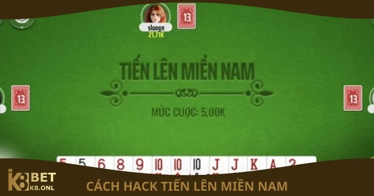 Cách Hack Tiến Lên Miền Nam: Biện Pháp Bảo Mật Tại K8 2 Cách Hack Tiến Lên Miền Nam: Tại sao không nên hack tiến lên miền Nam?