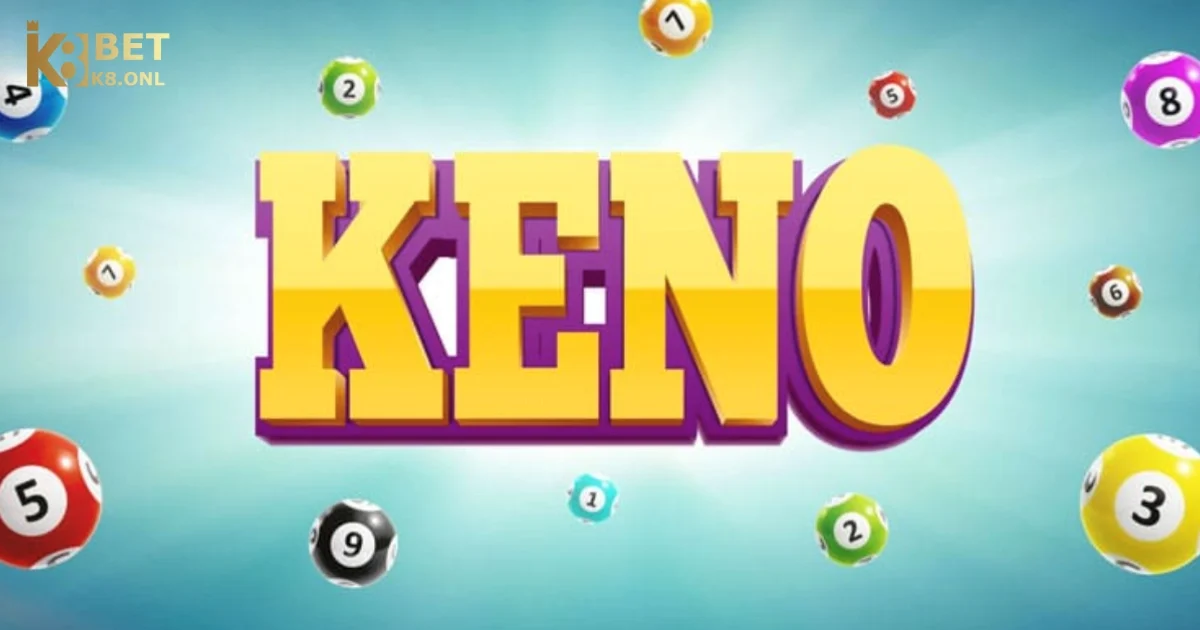 Giới Thiệu Về Trò Chơi Keno K8