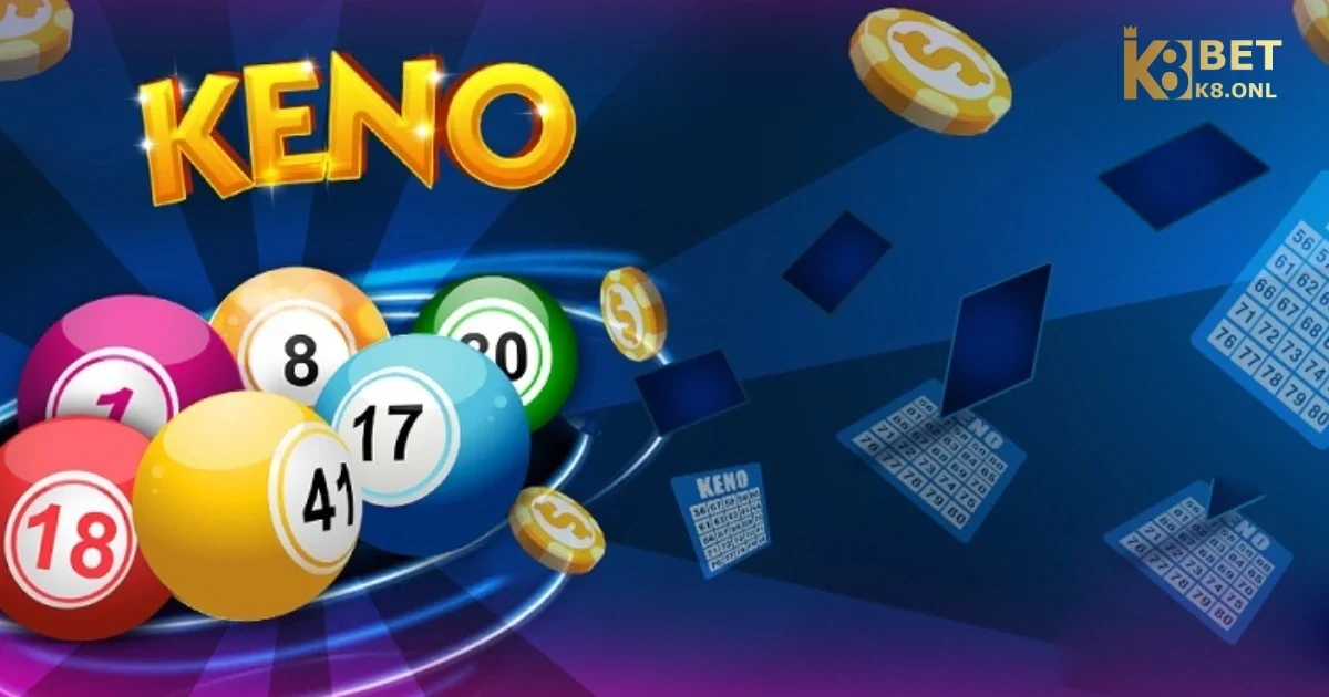 Các Hình Thức Đặt Cược Keno K8