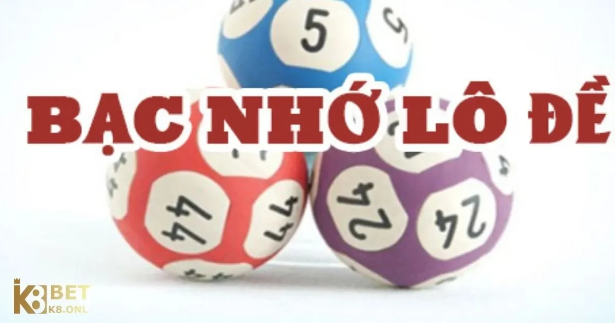 Lô Đề Bạc Nhớ Là Gì? Kinh Nghiệm Lô Đề Bạc Nhớ Tại K8 3 Kinh nghiệm chơi lô đề bạc nhớ