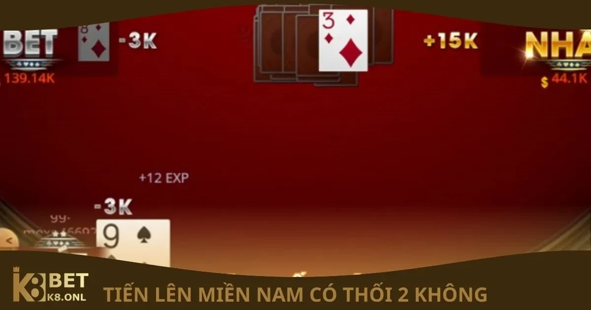 Tiến Lên Miền Nam Có Thối 2 Không? Quy Tắc Quân Bài K8 6 Tiến Liên Miền Nam Có Thối 2 Không? Quy Tắc Quân Bài K8