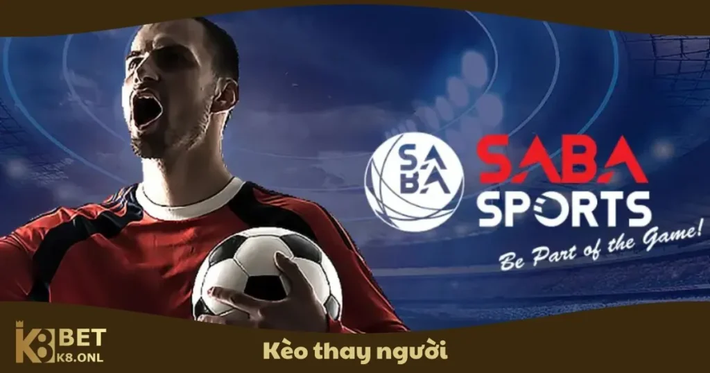 Kèo Thay Người Là Gì? Cách Đặt Cược & Mẹo Chơi Hiệu Quả 23 Kèo Thay Người Là Gì? Cách Đặt Cược & Mẹo Chơi Hiệu Quả