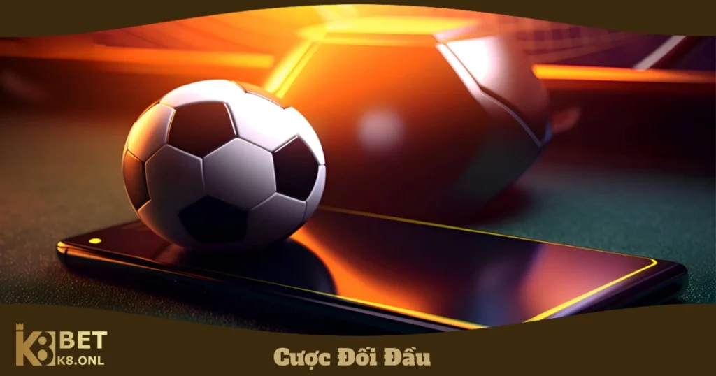 Cược Đối Đầu Là Gì? Đọc Kèo & Đặt Cược Chính Xác Tại K8 3 Cách phân biệt cược đối đầu với cược chấp thông thường